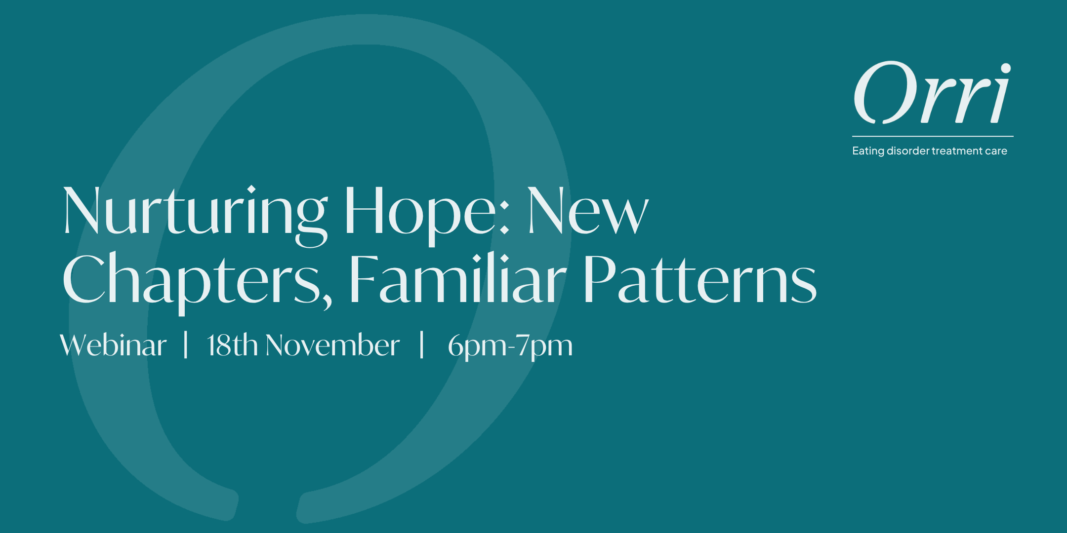 10 | Orri Orri webinar poster: 'Nurturing Hope: New Chapters, Familiar Patterns'; Nov 18, 6–7pm; Orri logo with 'Eating disorder treatment care' tagline.