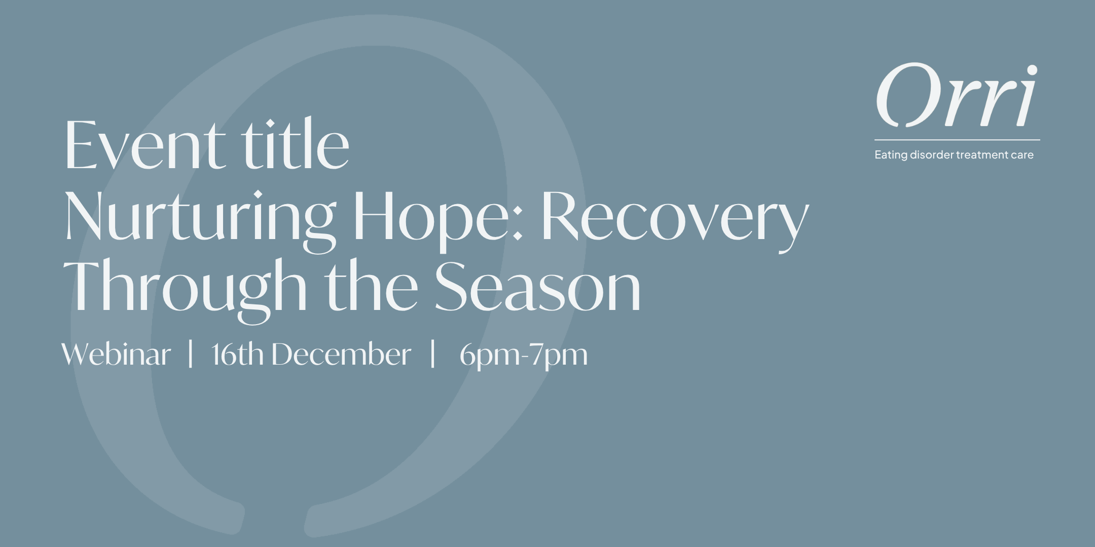 Nurturing Hope Template | Orri Webinar banner: 'Nurturing Hope: Recovery Through the Season' for Orri, Dec 16, 6–7pm